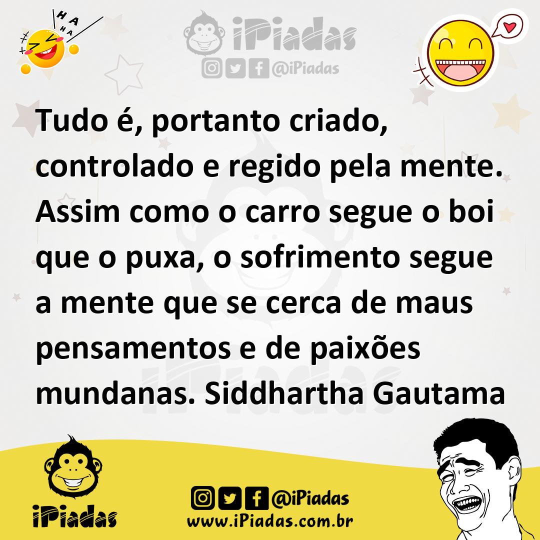 Ilustração de Tudo é, portanto criado, controlado e regido pela mente. Assim como o... no iPiadas