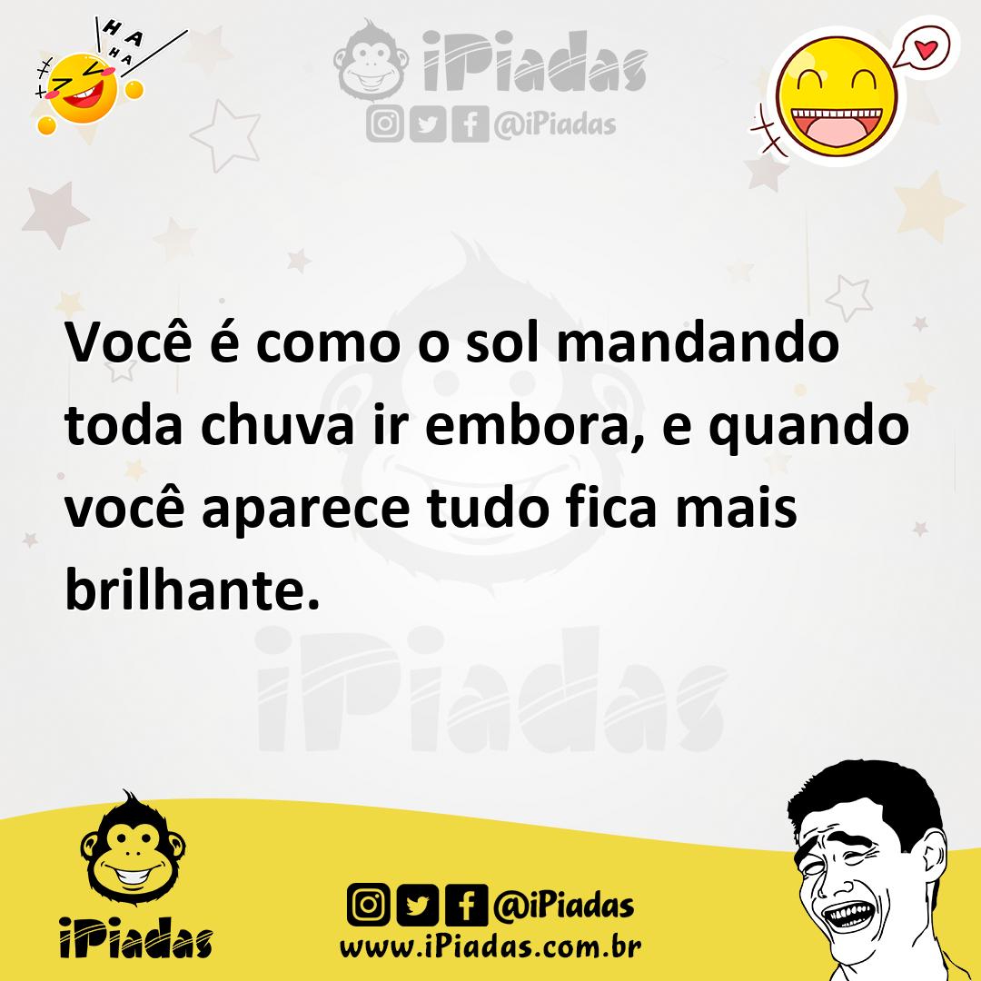 Ilustração de Você é como o sol mandando toda chuva ir embora, e quando você aparece... no iPiadas