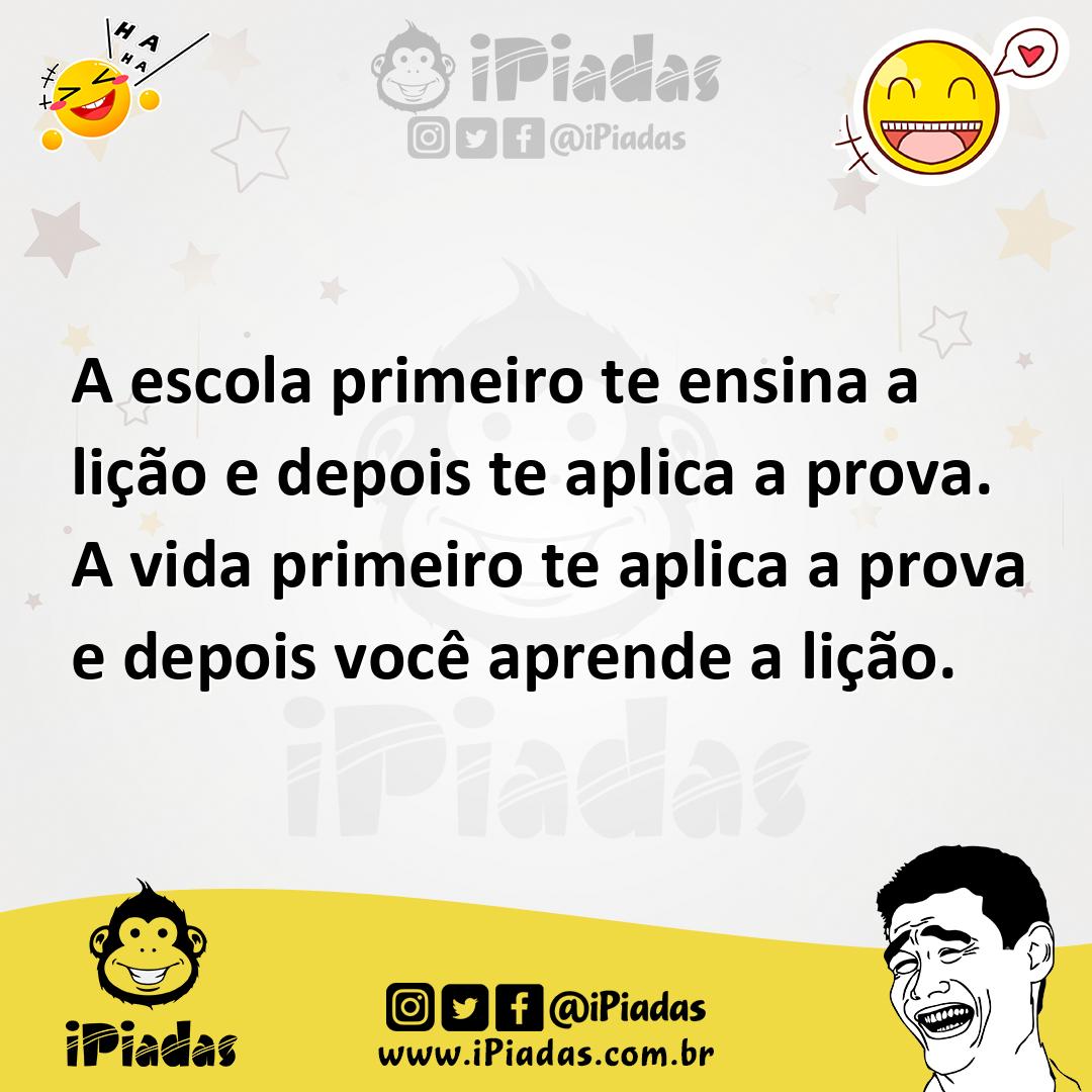 Ilustração de A escola primeiro te ensina a lição e depois te aplica a prova. A vida... no iPiadas