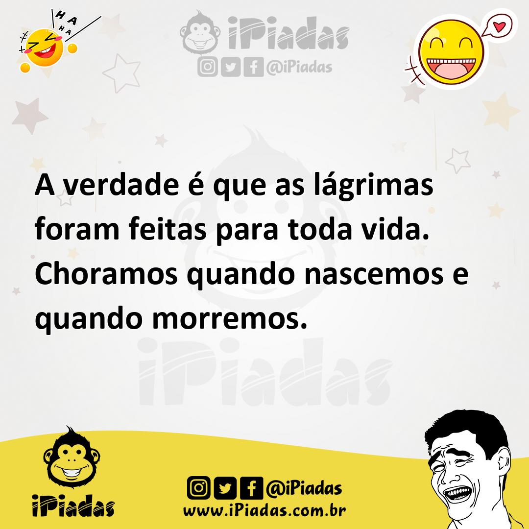 Ilustração de A verdade é que as lágrimas foram feitas para toda vida. Choramos quan... no iPiadas