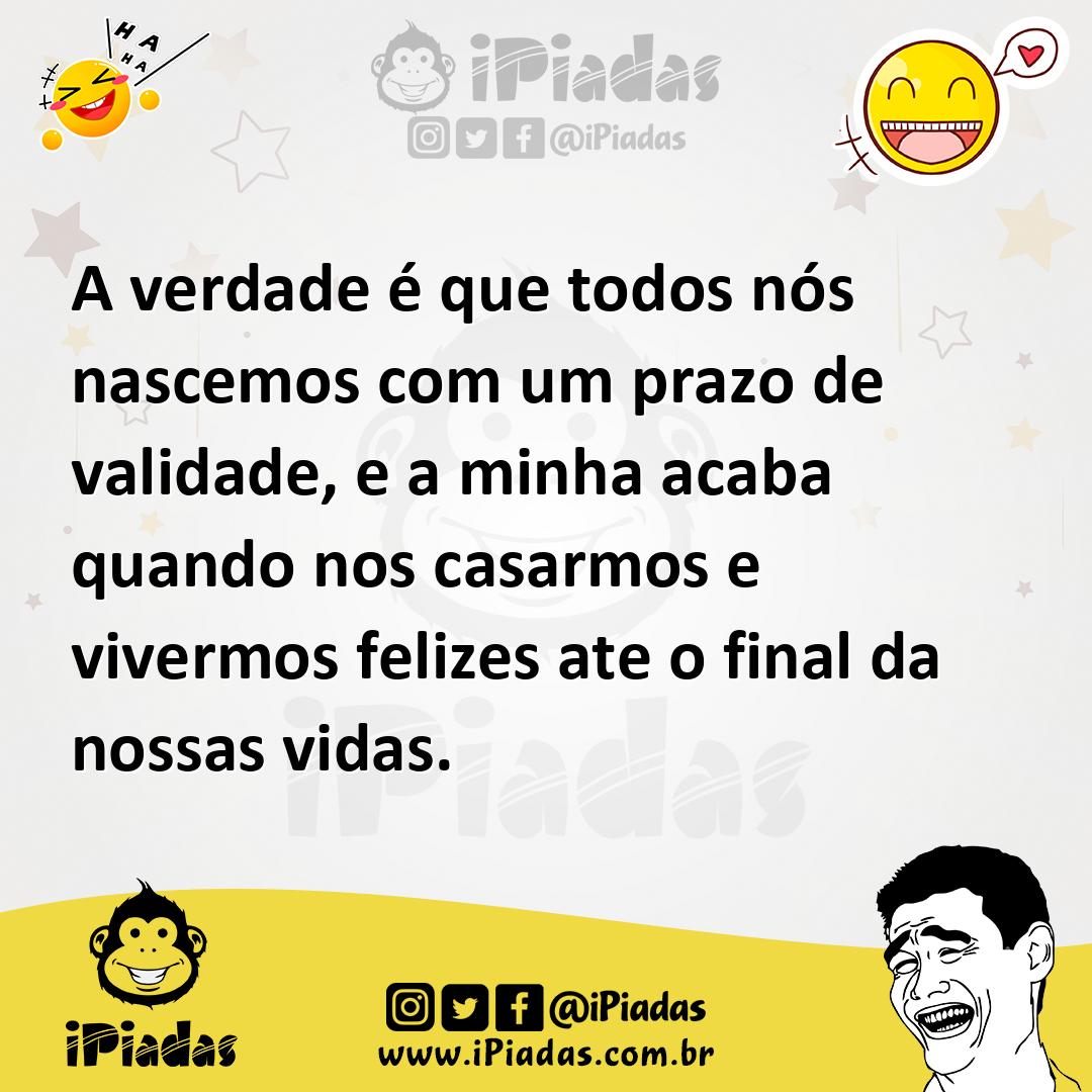 Ilustração de A verdade é que todos nós nascemos com um prazo de validade, e a minha... no iPiadas