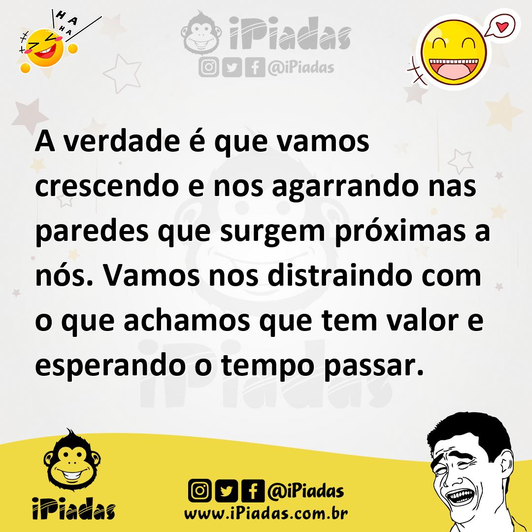 Ilustração de A verdade é que vamos crescendo e nos agarrando nas paredes que surgem... no iPiadas