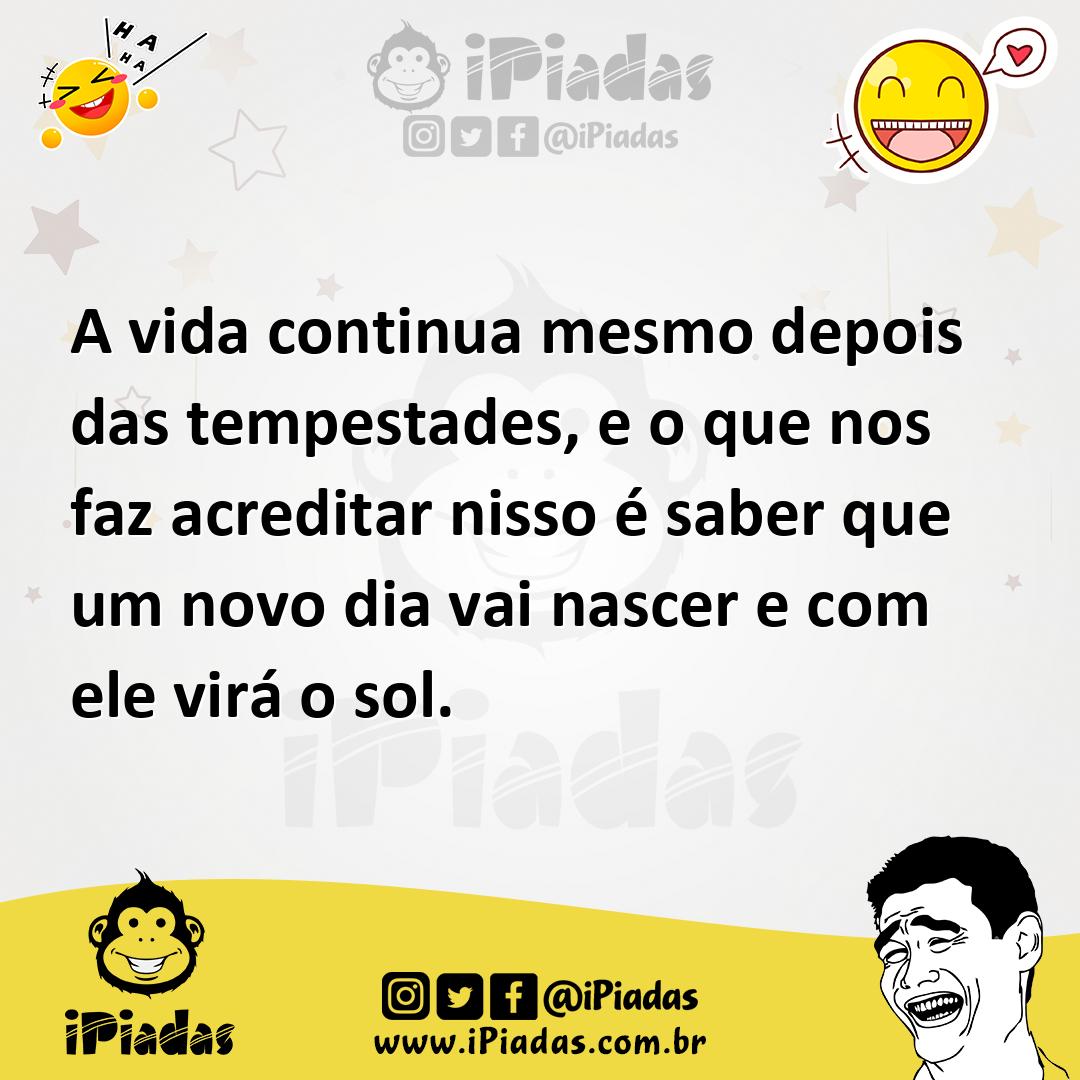 Ilustração de A vida continua mesmo depois das tempestades, e o que nos faz acredita... no iPiadas