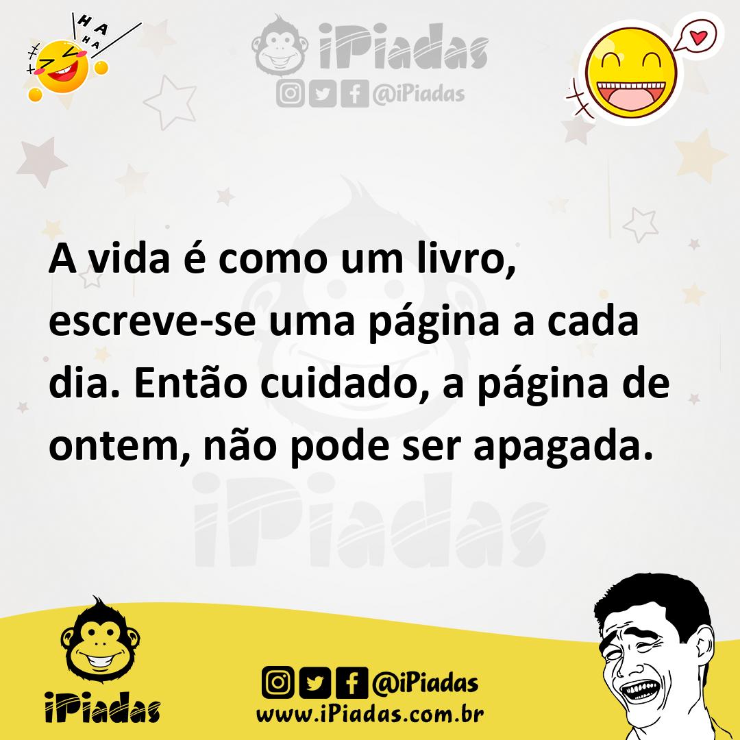 Ilustração de A vida é como um livro, escreve-se uma página a cada dia. Então cuidad... no iPiadas