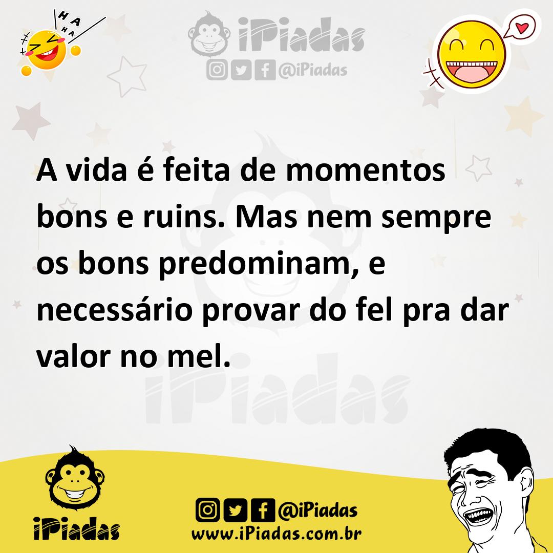 Ilustração de A vida é feita de momentos bons e ruins. Mas nem sempre os bons predom... no iPiadas