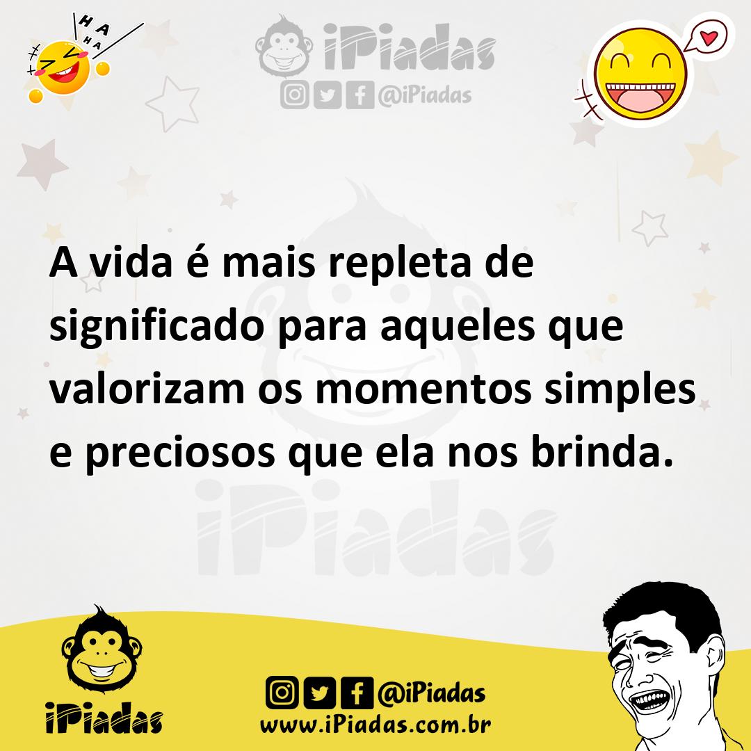 Ilustração de A vida é mais repleta de significado para aqueles que valorizam os mom... no iPiadas
