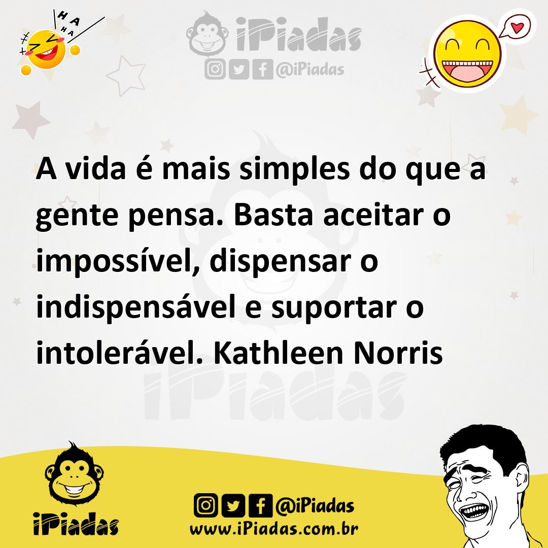 Ilustração de A vida é mais simples do que a gente pensa. Basta aceitar o impossível... no iPiadas