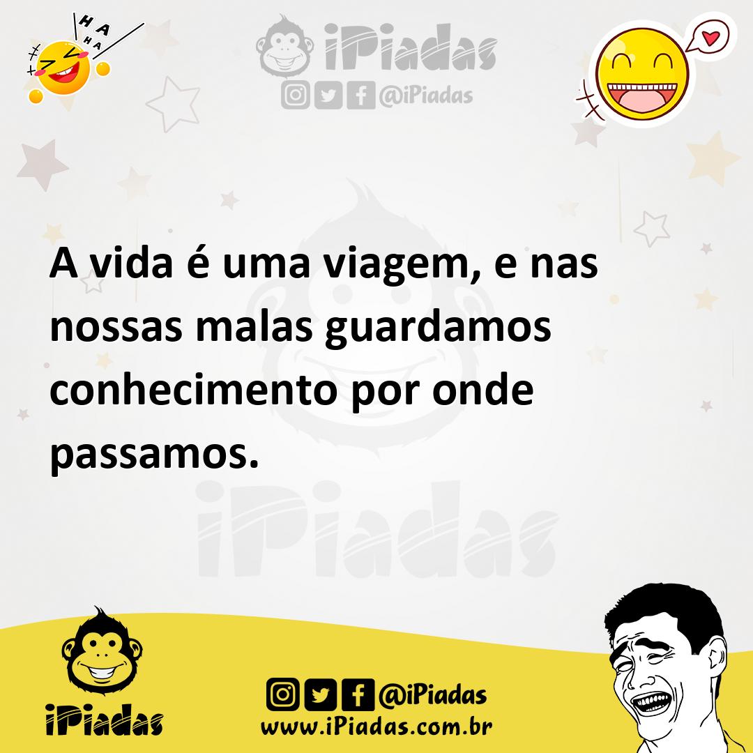 Ilustração de A vida é uma viagem, e nas nossas malas guardamos conhecimento por ond... no iPiadas