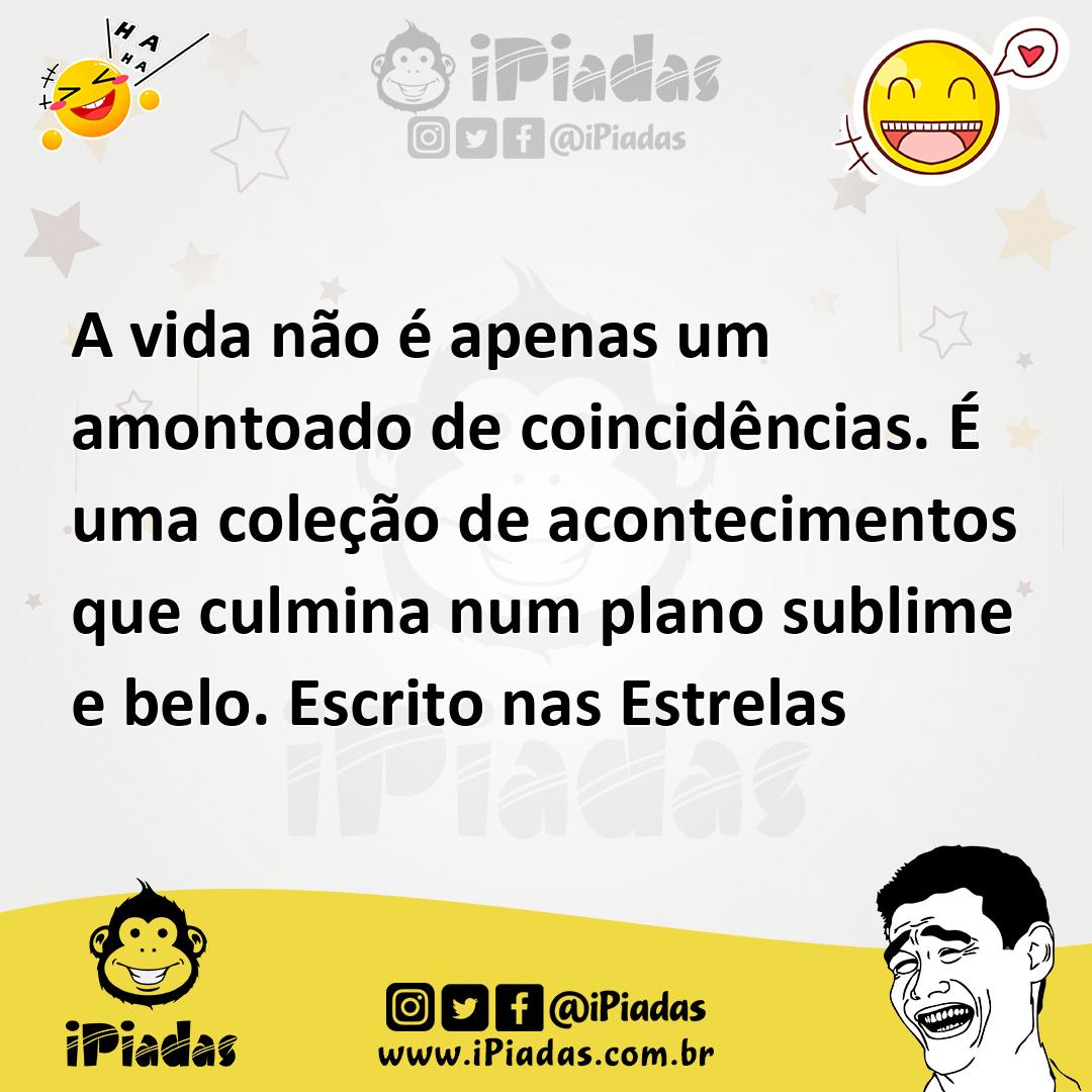 Ilustração de A vida não é apenas um amontoado de coincidências. É uma coleção de ac... no iPiadas