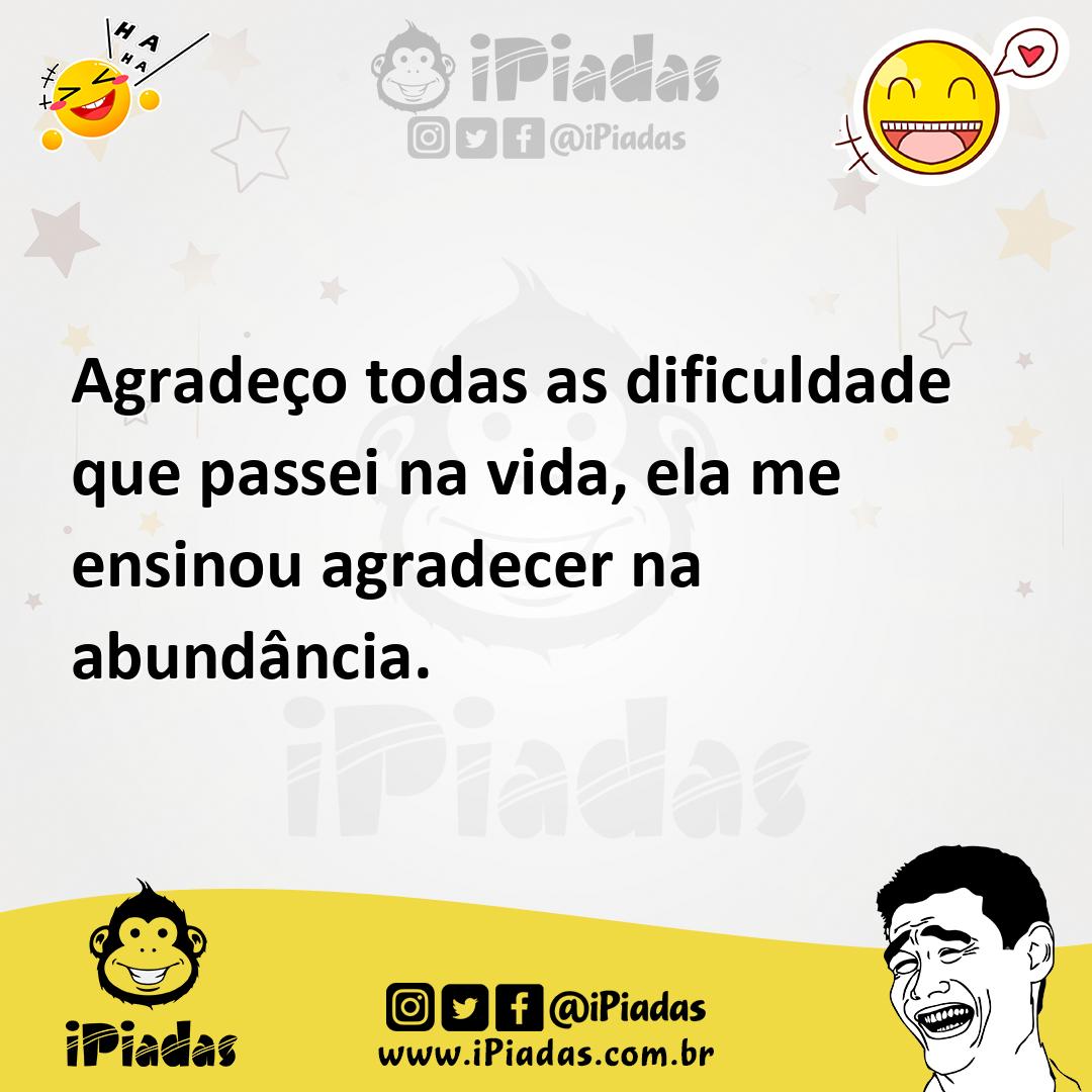 Ilustração de Agradeço todas as dificuldade que passei na vida, ela me ensinou agrad... no iPiadas