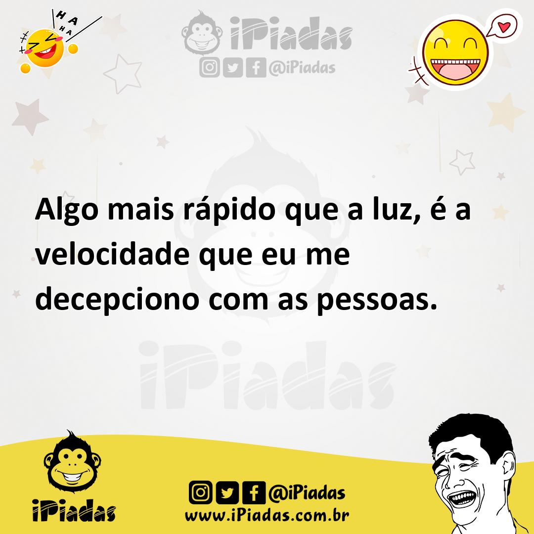 Ilustração de Algo mais rápido que a luz, é a velocidade que eu me decepciono com as... no iPiadas