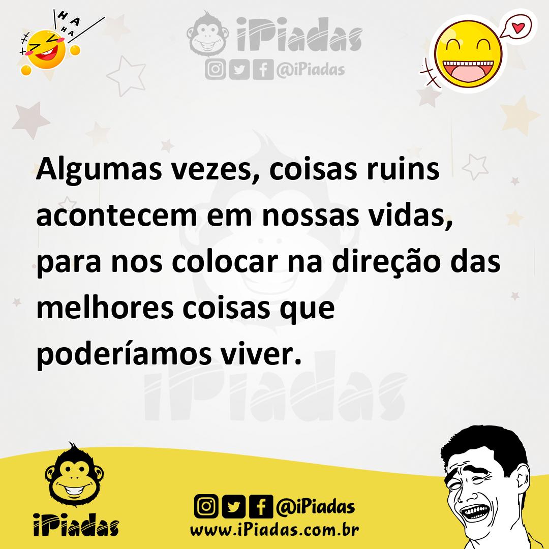 Ilustração de Algumas vezes, coisas ruins acontecem em nossas vidas, para nos coloca... no iPiadas