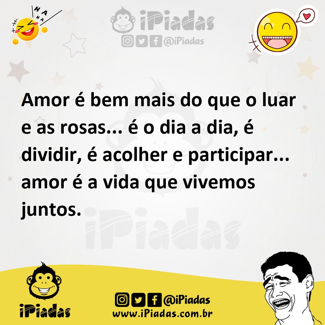 Ilustração de Amor é bem mais do que o luar e as rosas... é o dia a dia, é dividir,... no iPiadas