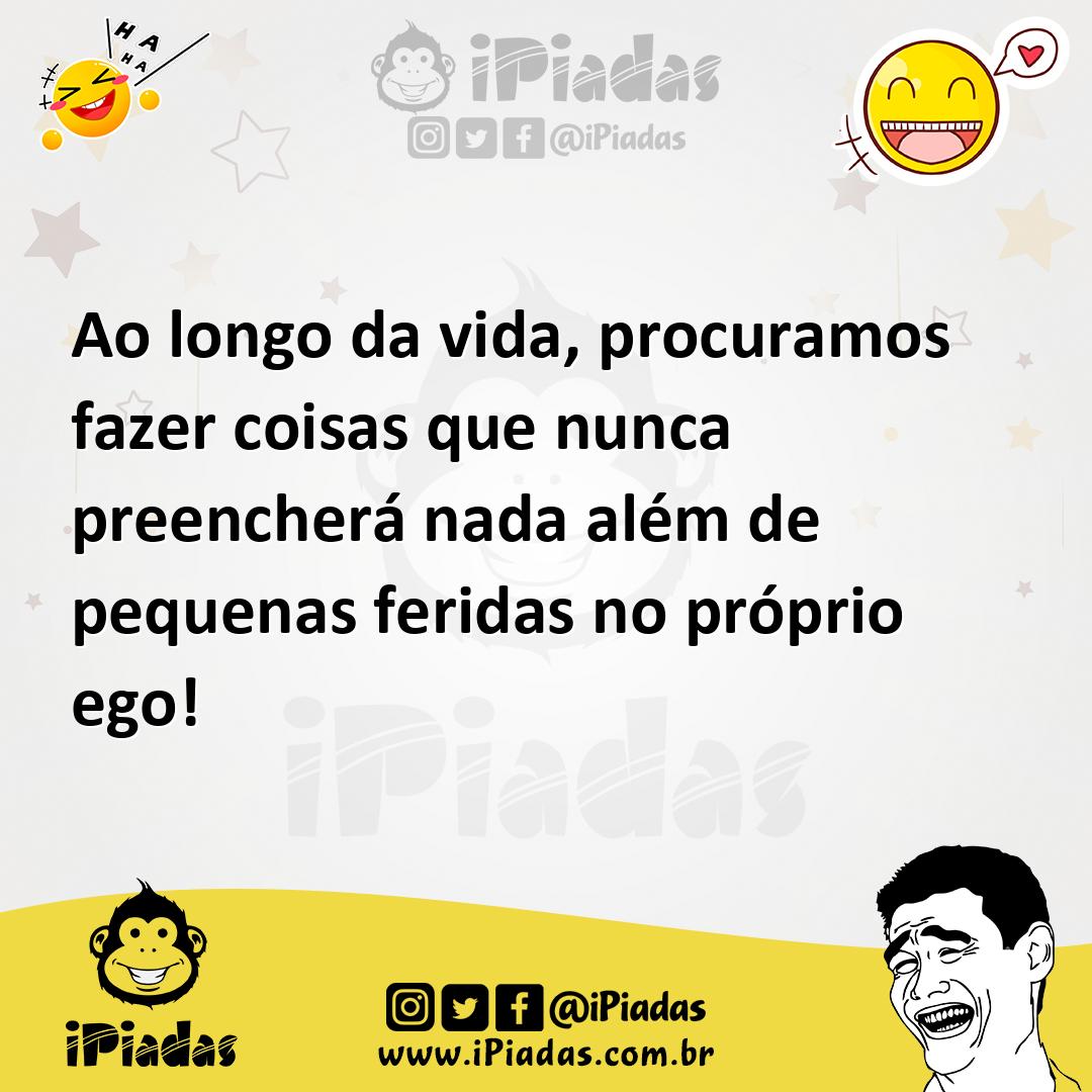 Ilustração de Ao longo da vida, procuramos fazer coisas que nunca preencherá nada al... no iPiadas