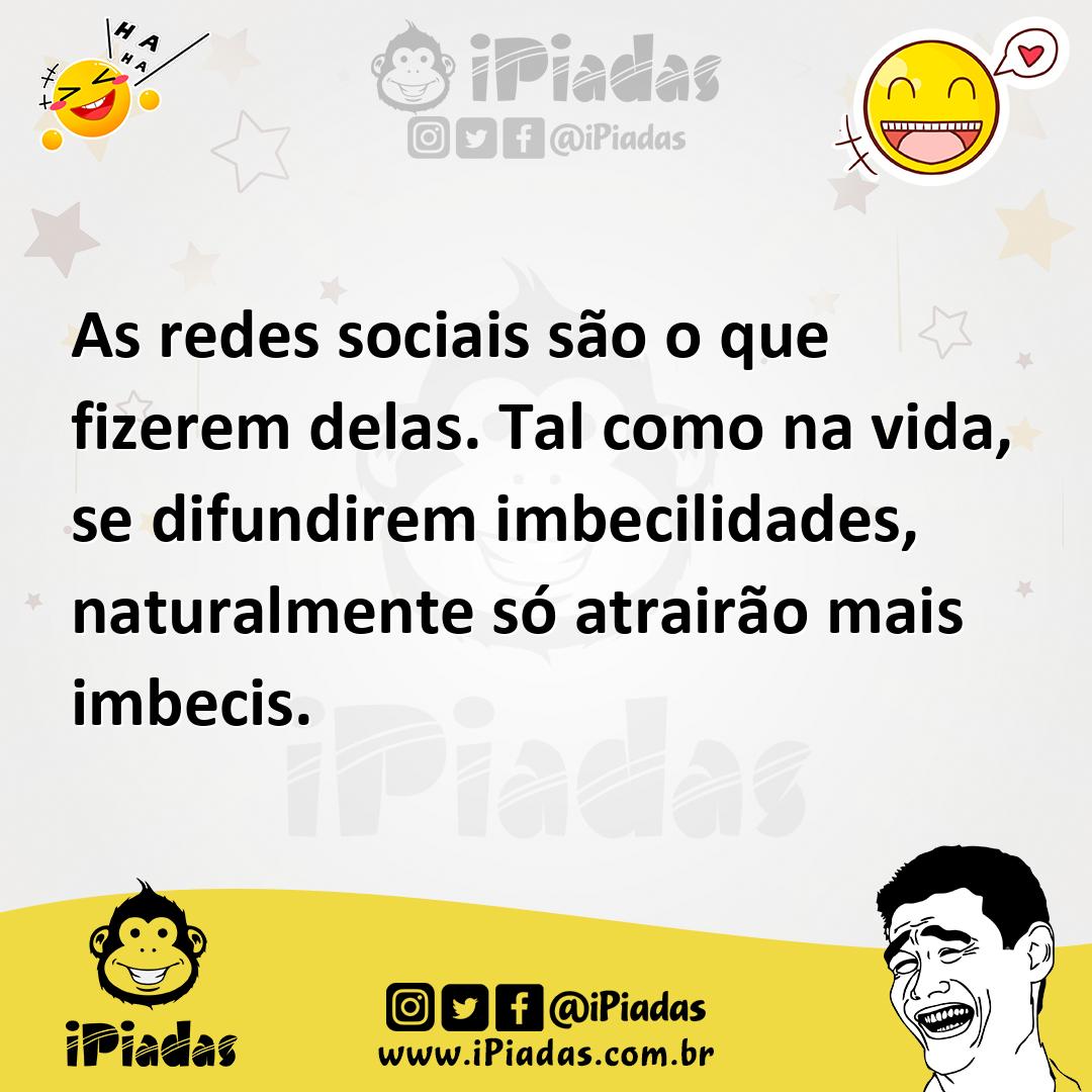 Ilustração de As redes sociais são o que fizerem delas. Tal como na vida, se difundi... no iPiadas