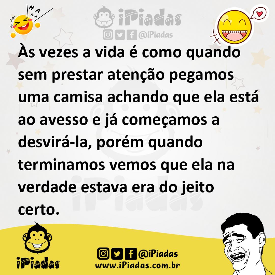 Ilustração de Às vezes a vida é como quando sem prestar atenção pegamos uma camisa a... no iPiadas