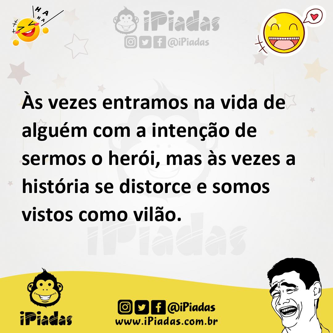 Ilustração de Às vezes entramos na vida de alguém com a intenção de sermos o herói,... no iPiadas