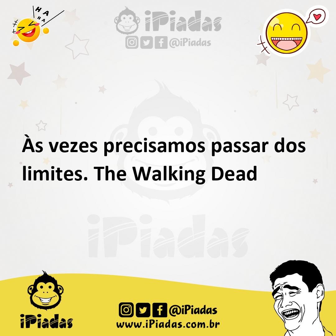 Ilustração de Às vezes precisamos passar dos limites. The Walking Dead no iPiadas