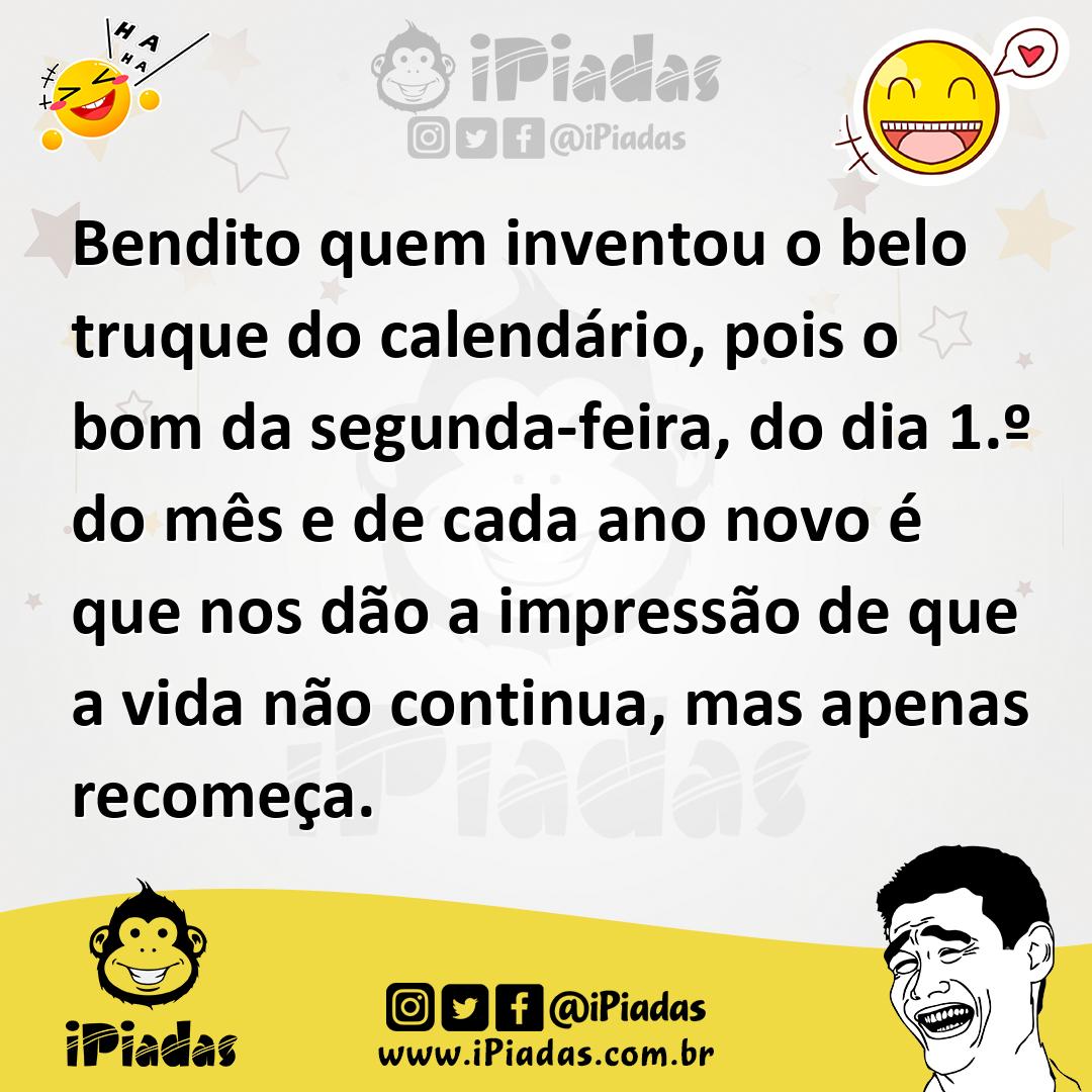 Ilustração de Bendito quem inventou o belo truque do calendário, pois o bom da segun... no iPiadas