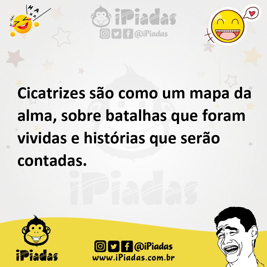 Ilustração de Cicatrizes são como um mapa da alma, sobre batalhas que foram vividas... no iPiadas