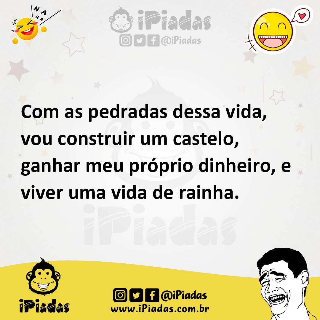 Ilustração de Com as pedradas dessa vida, vou construir um castelo, ganhar meu própr... no iPiadas