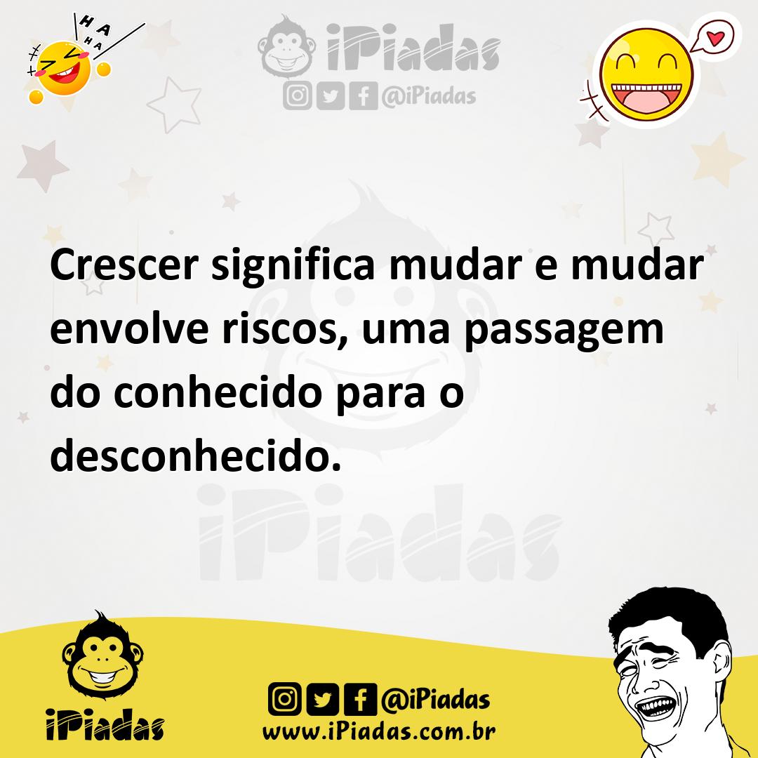 Ilustração de Crescer significa mudar e mudar envolve riscos, uma passagem do conhec... no iPiadas