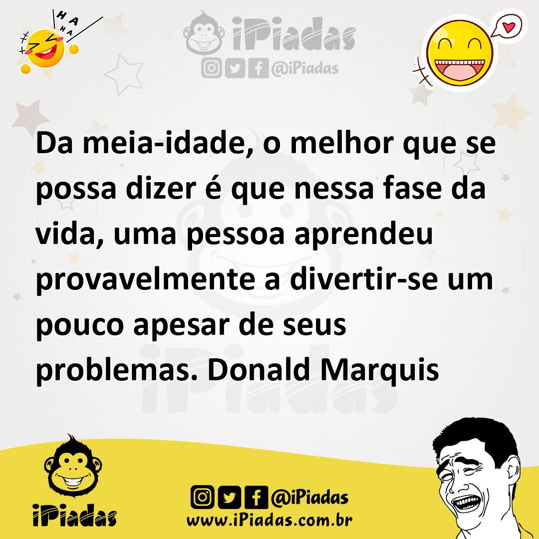 Ilustração de Da meia-idade, o melhor que se possa dizer é que nessa fase da vida, u... no iPiadas