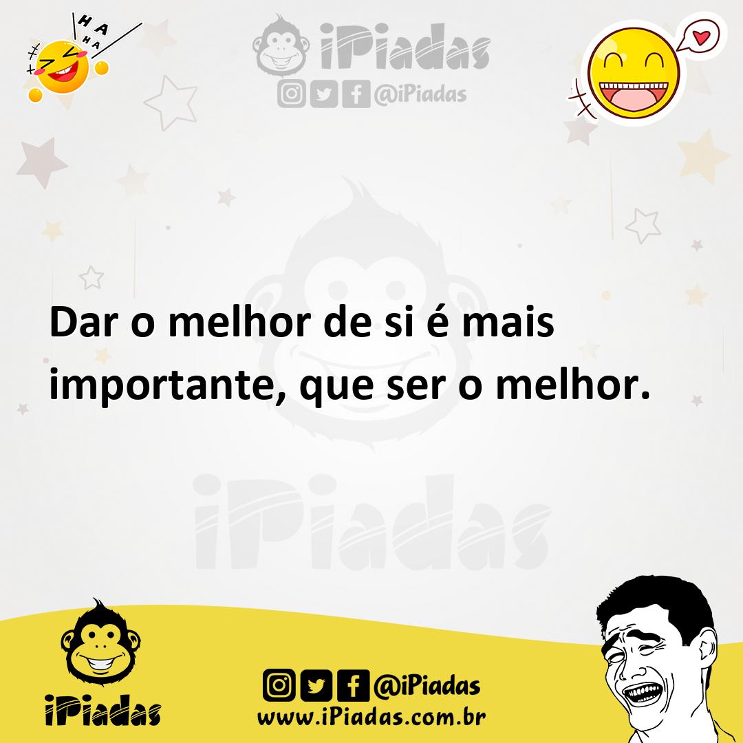 Ilustração de Dar o melhor de si é mais importante, que ser o melhor. no iPiadas