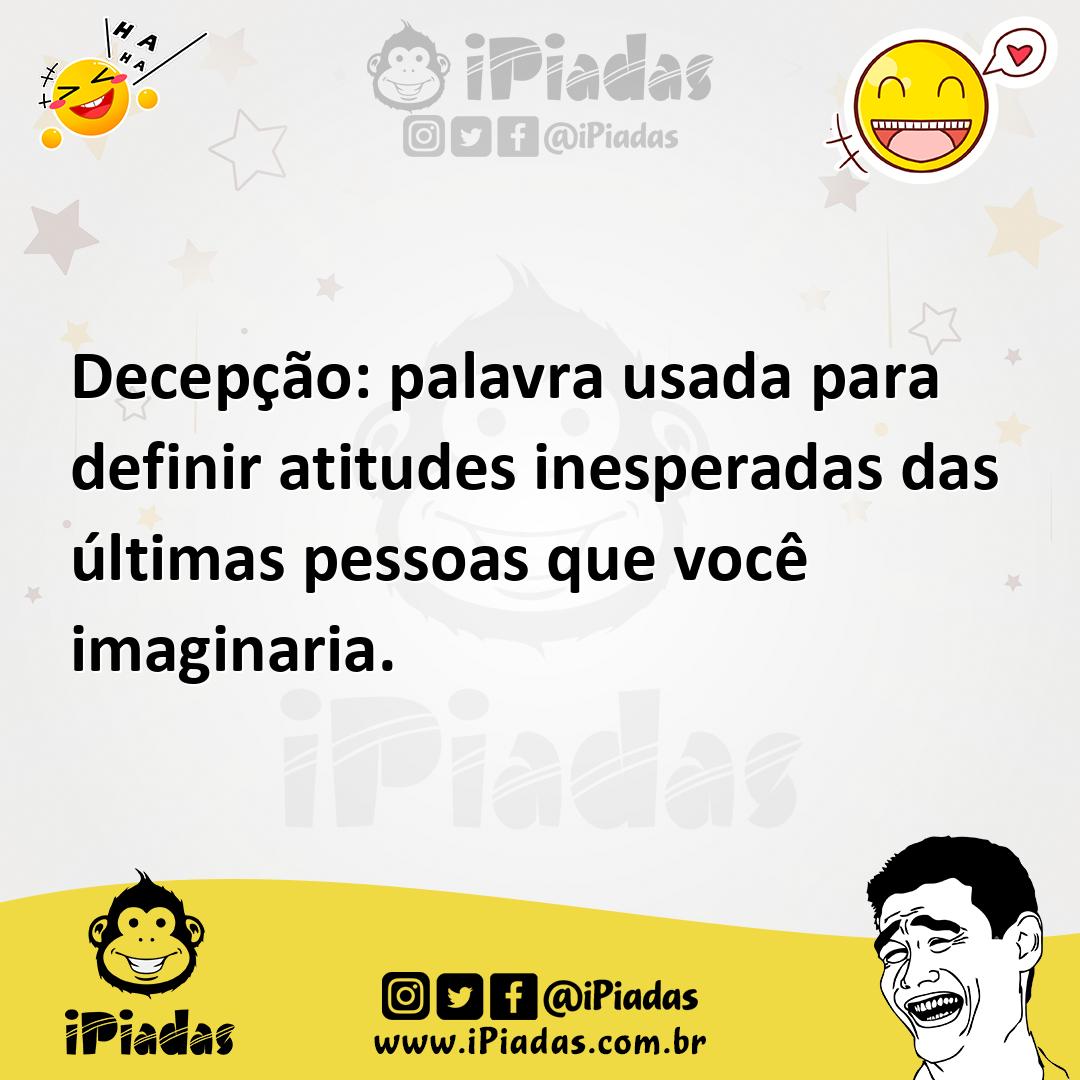 Ilustração de Decepção: palavra usada para definir atitudes inesperadas das últimas... no iPiadas