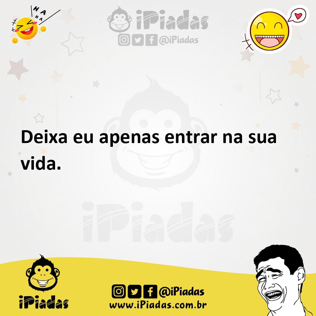 Ilustração de Deixa eu apenas entrar na sua vida. no iPiadas