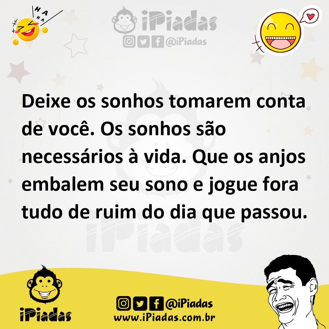 Ilustração de Deixe os sonhos tomarem conta de você. Os sonhos são necessários à vid... no iPiadas