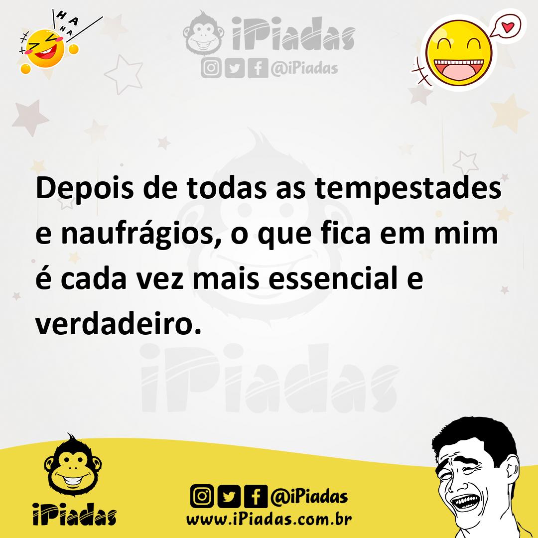Ilustração de Depois de todas as tempestades e naufrágios, o que fica em mim é cada... no iPiadas