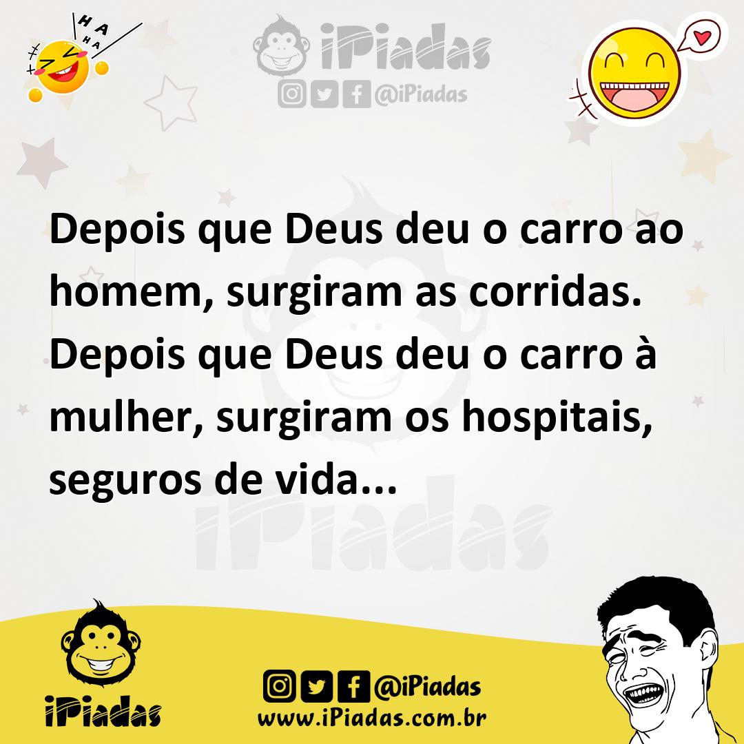Ilustração de Depois que Deus deu o carro ao homem, surgiram as corridas. Depois que... no iPiadas