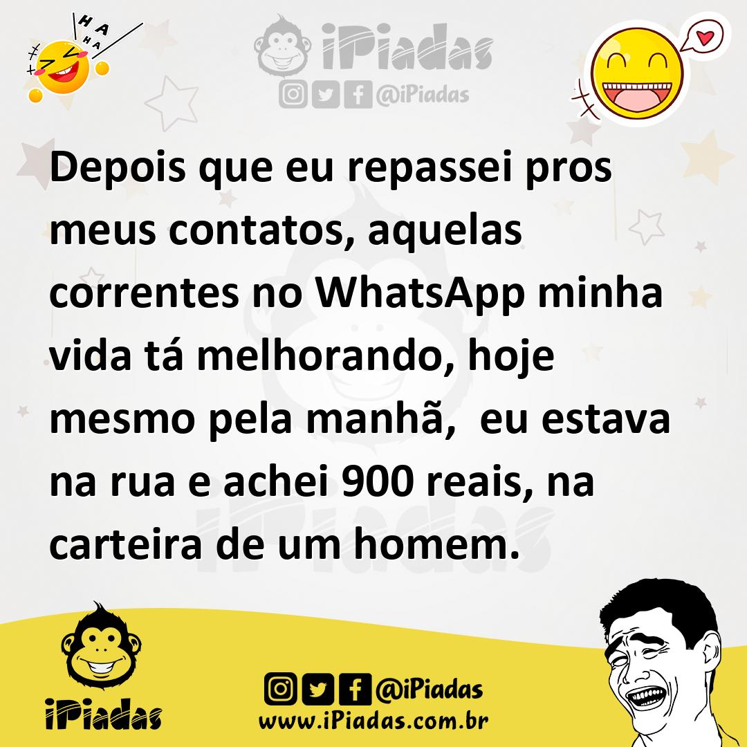 Ilustração de Depois que eu repassei pros meus contatos, aquelas correntes no WhatsA... no iPiadas