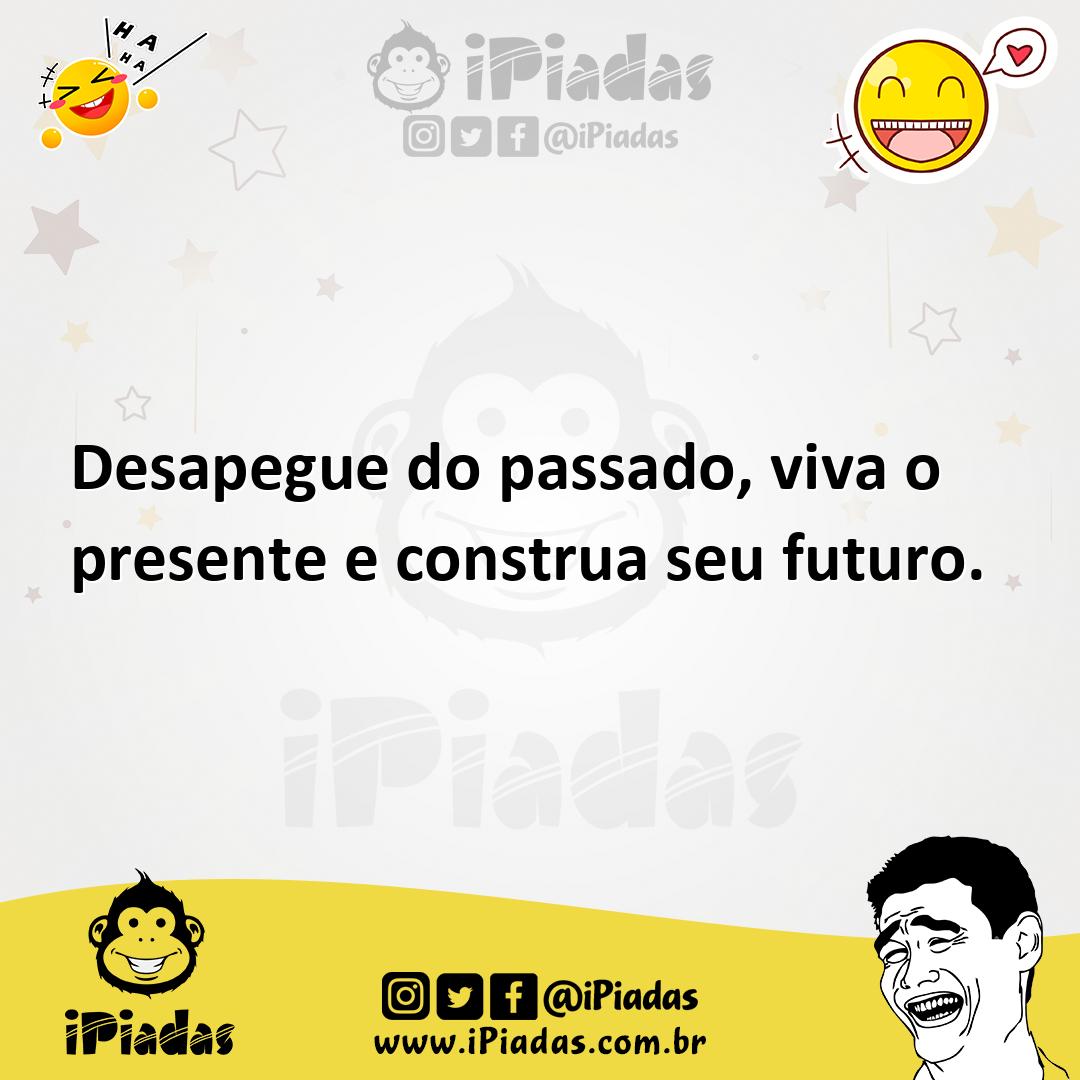 Ilustração de Desapegue do passado, viva o presente e construa seu futuro. no iPiadas