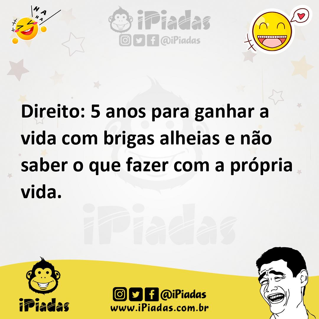 Ilustração de Direito: 5 anos para ganhar a vida com brigas alheias e não saber o qu... no iPiadas