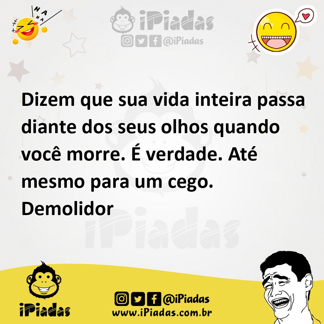 Ilustração de Dizem que sua vida inteira passa diante dos seus olhos quando você mor... no iPiadas