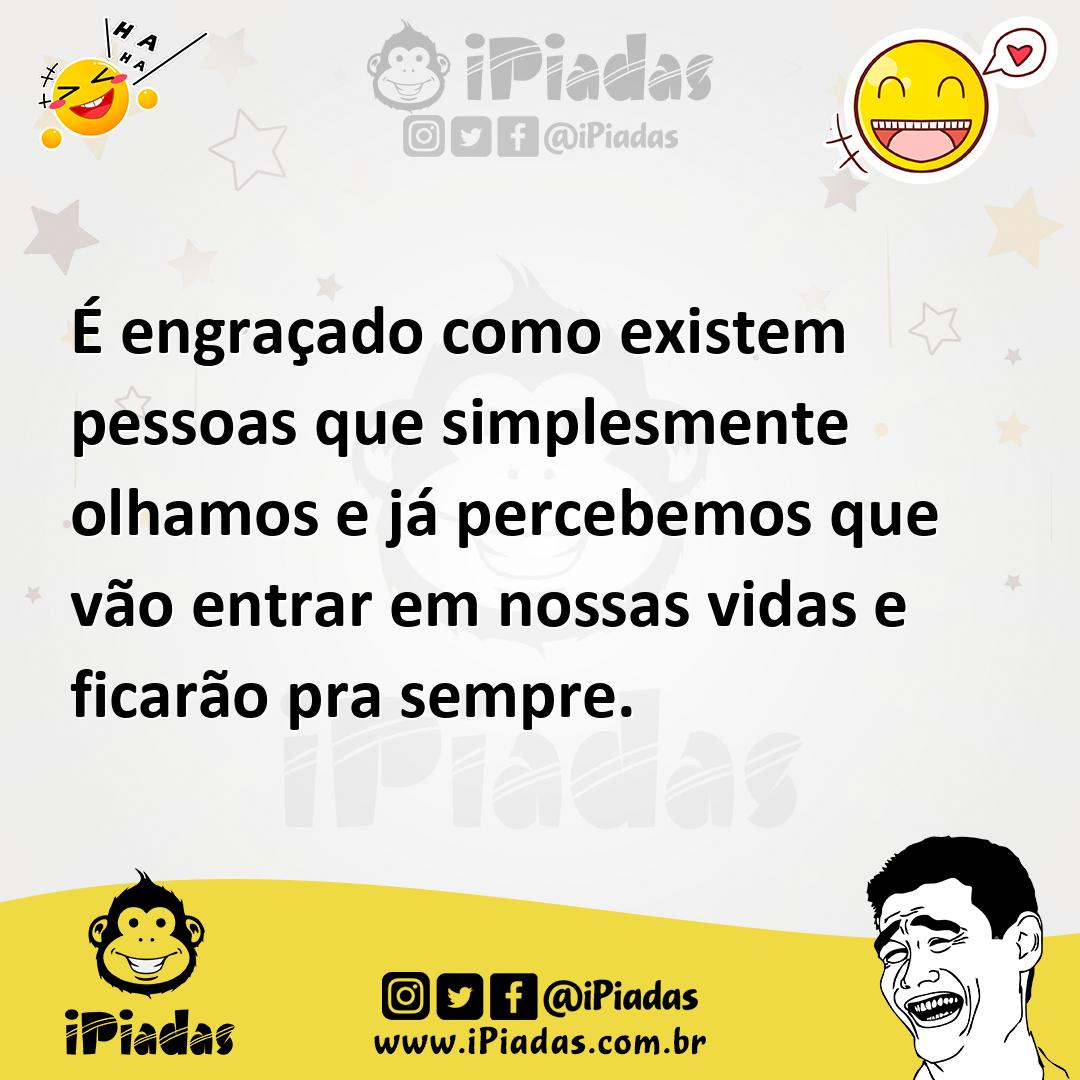 Ilustração de É engraçado como existem pessoas que simplesmente olhamos e já percebe... no iPiadas