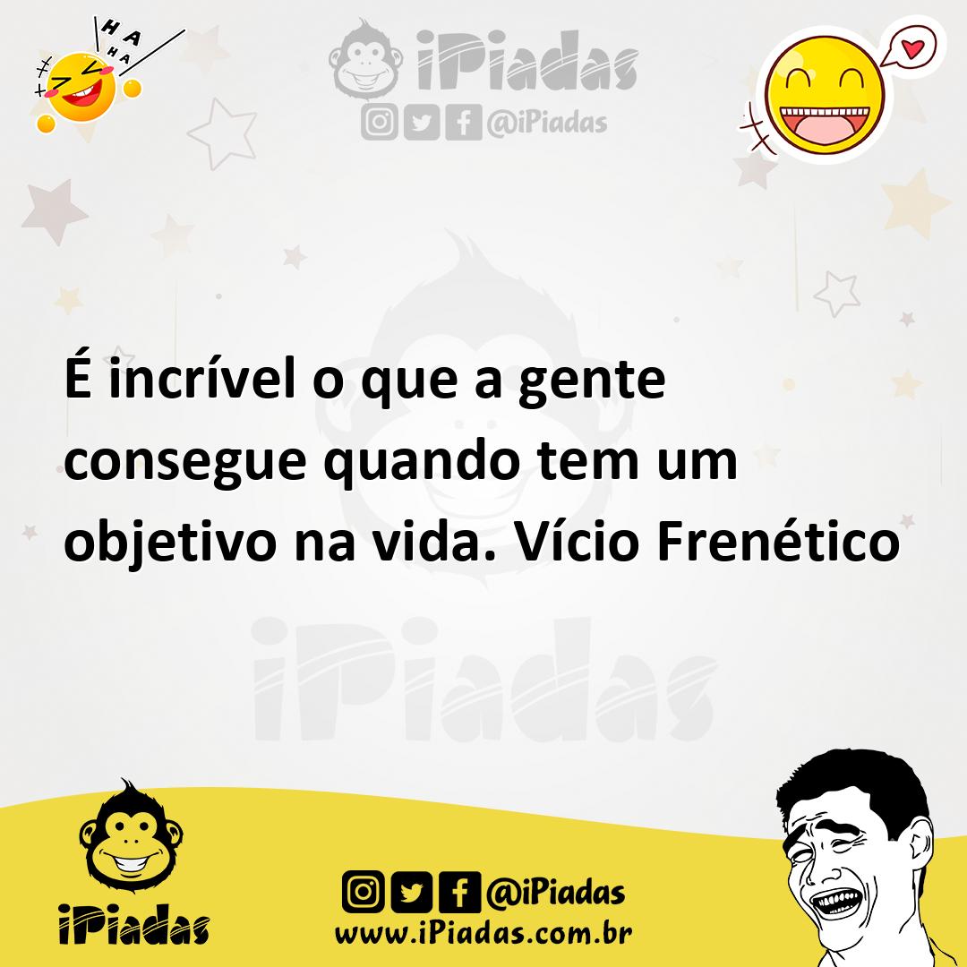 Ilustração de É incrível o que a gente consegue quando tem um objetivo na vida. Víci... no iPiadas