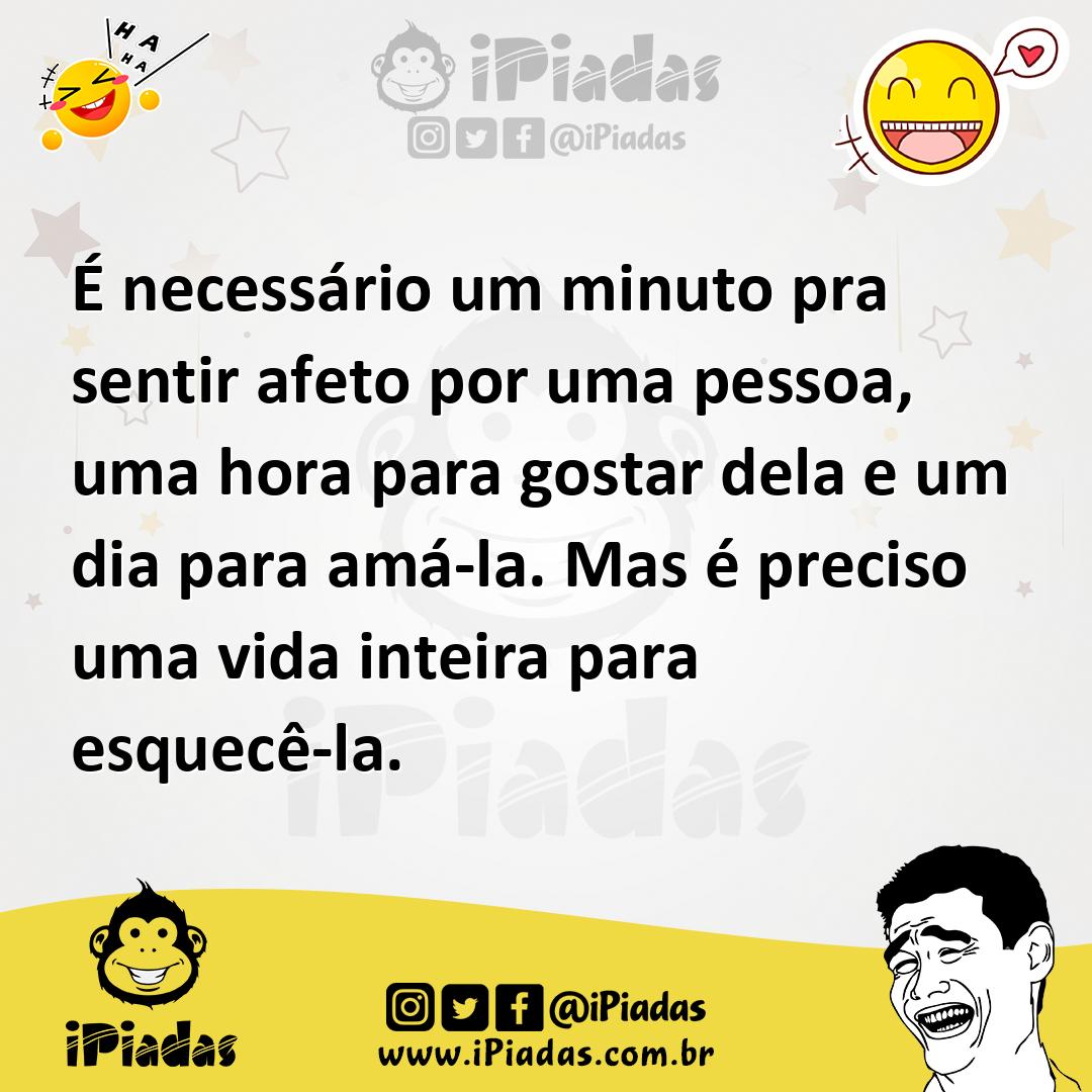 Ilustração de É necessário um minuto pra sentir afeto por uma pessoa, uma hora para... no iPiadas
