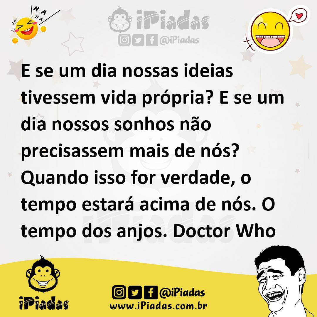 Ilustração de E se um dia nossas ideias tivessem vida própria? E se um dia nossos so... no iPiadas