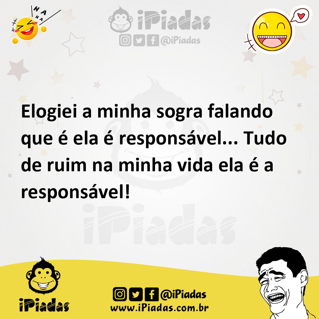 Ilustração de Elogiei a minha sogra falando que é ela é responsável... Tudo de ruim... no iPiadas