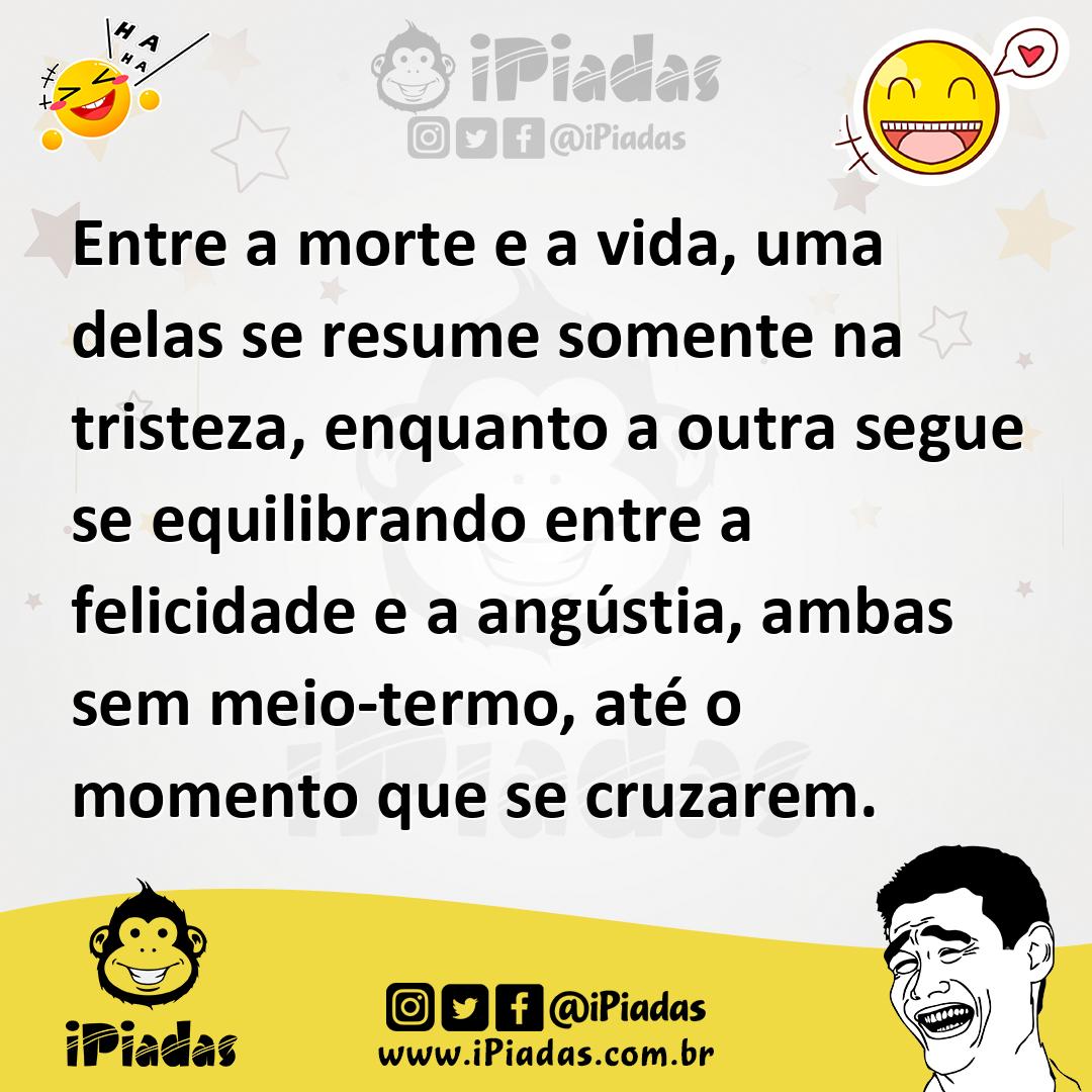 Ilustração de Entre a morte e a vida, uma delas se resume somente na tristeza, enqua... no iPiadas