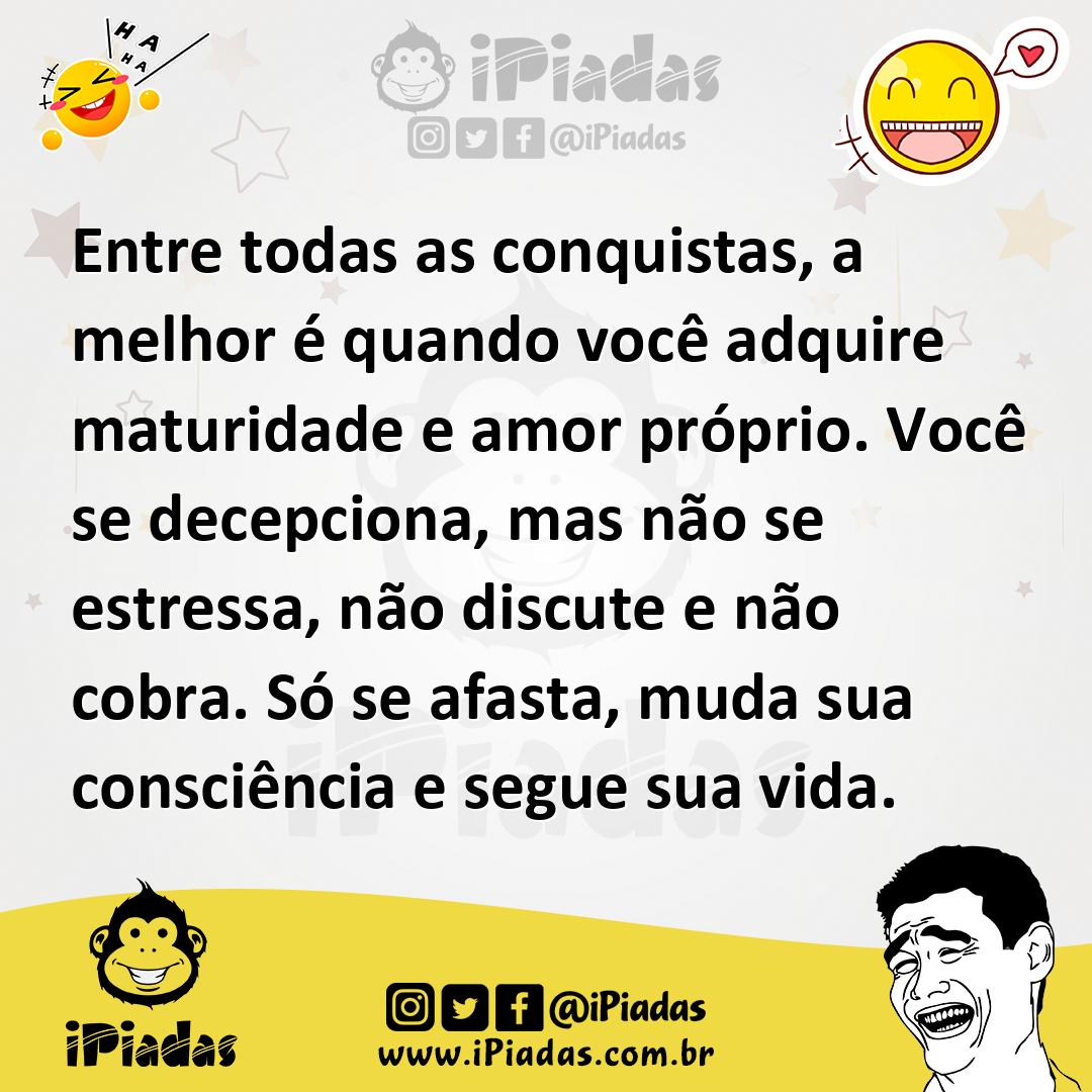 Ilustração de Entre todas as conquistas, a melhor é quando você adquire maturidade e... no iPiadas