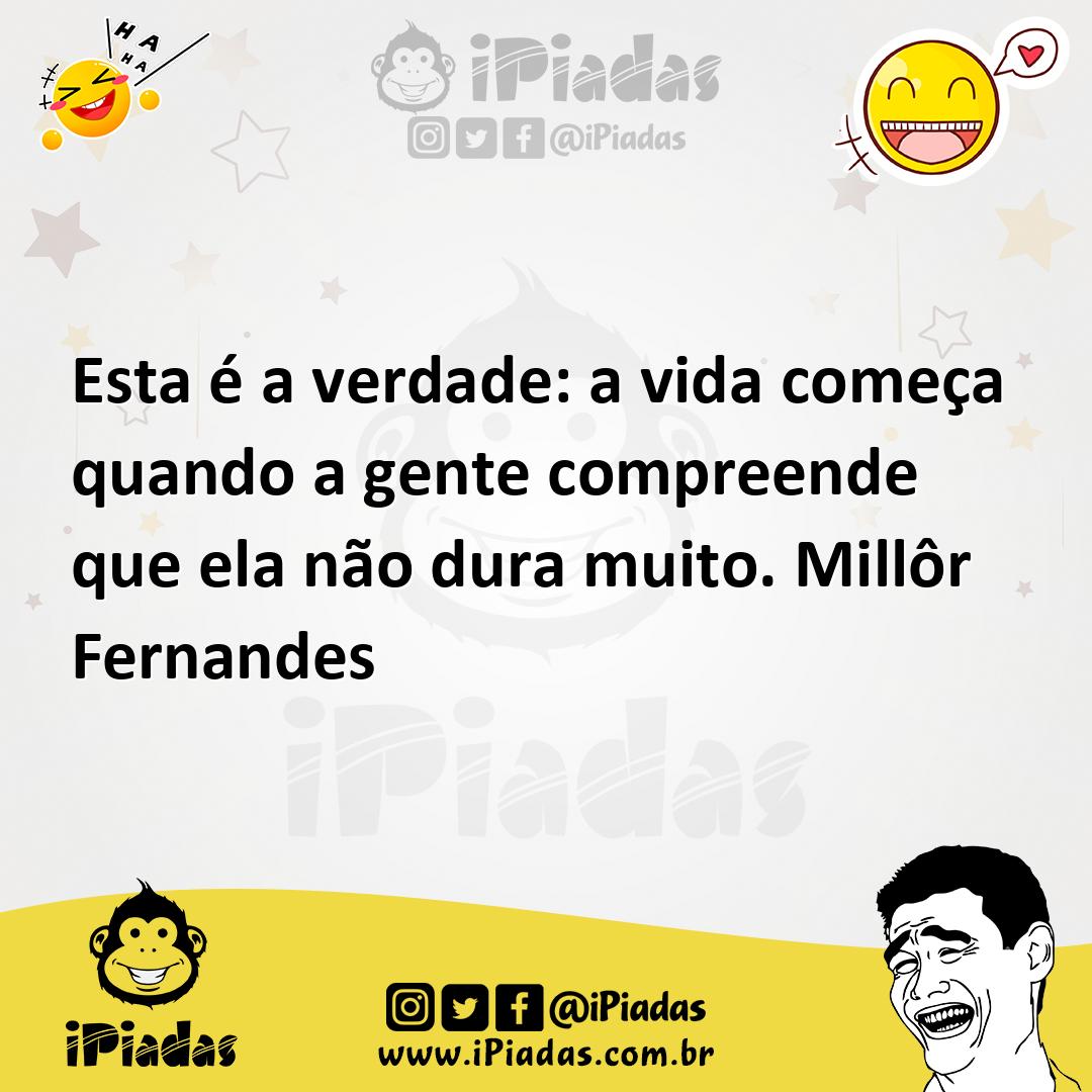 Ilustração de Esta é a verdade: a vida começa quando a gente compreende que ela não... no iPiadas