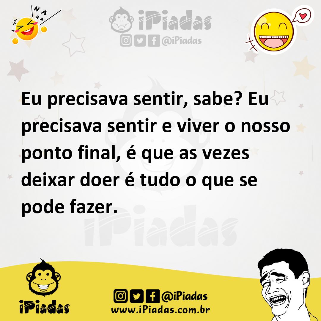 Ilustração de Eu precisava sentir, sabe? Eu precisava sentir e viver o nosso ponto f... no iPiadas