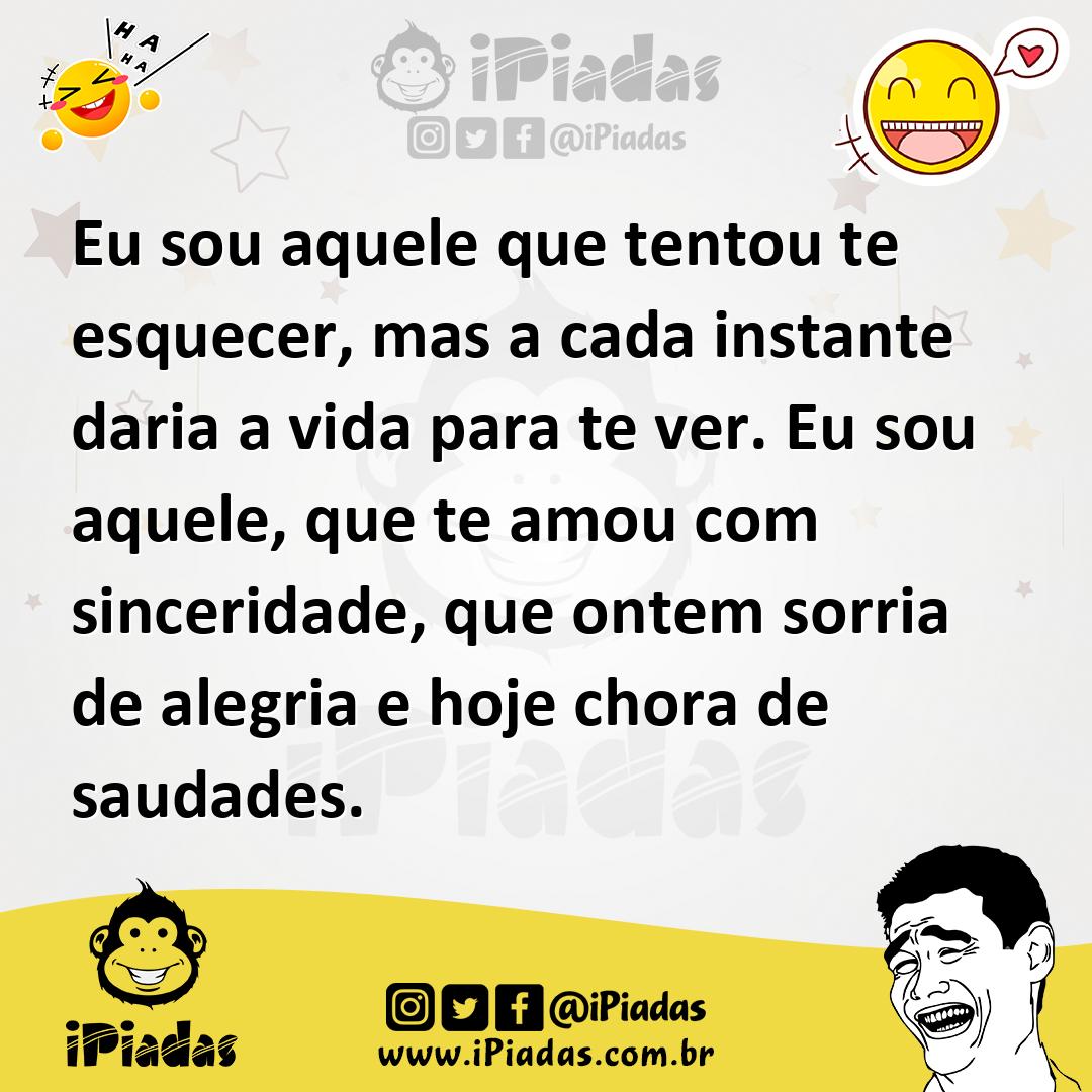 Ilustração de Eu sou aquele que tentou te esquecer, mas a cada instante daria a vida... no iPiadas