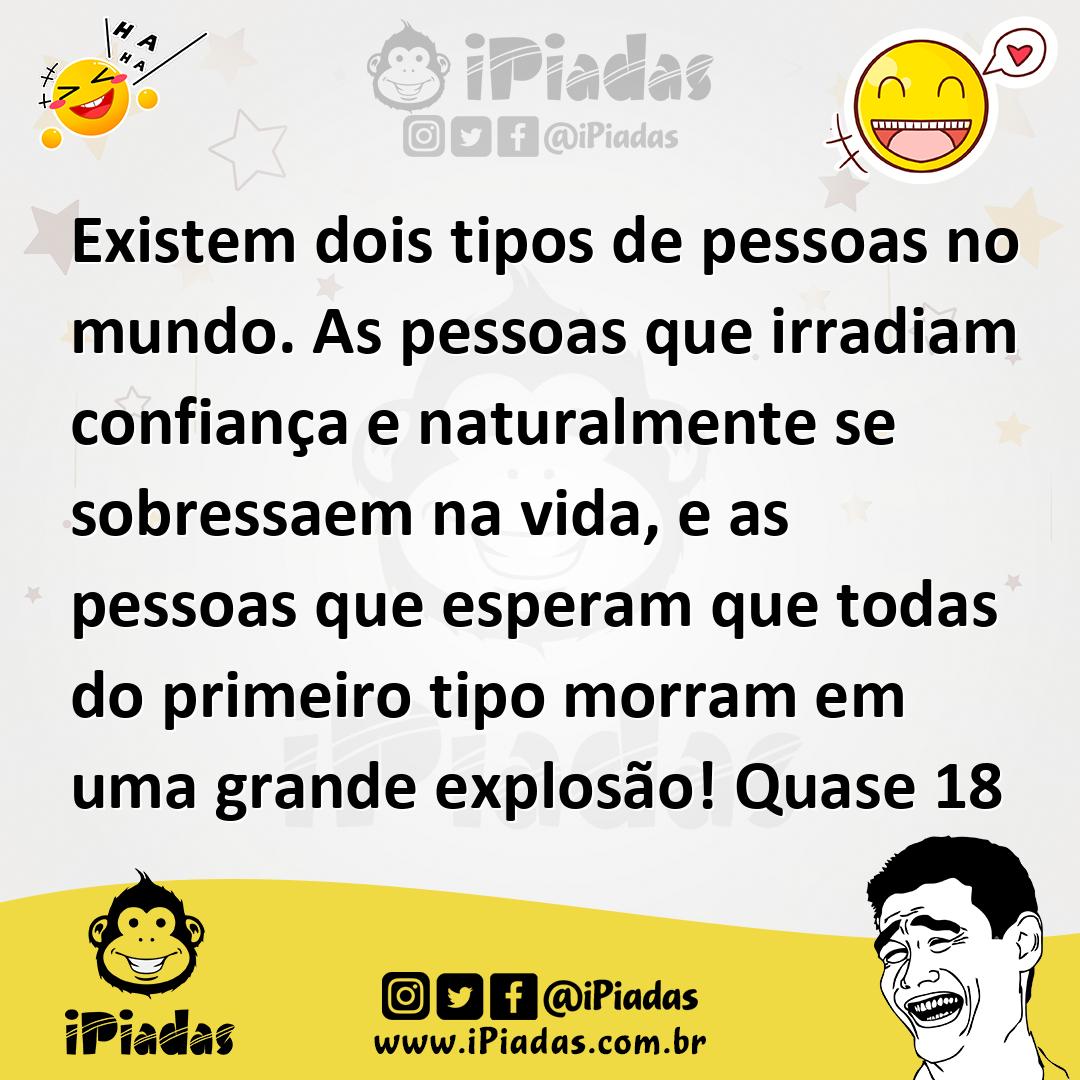 Ilustração de Existem dois tipos de pessoas no mundo. As pessoas que irradiam confia... no iPiadas