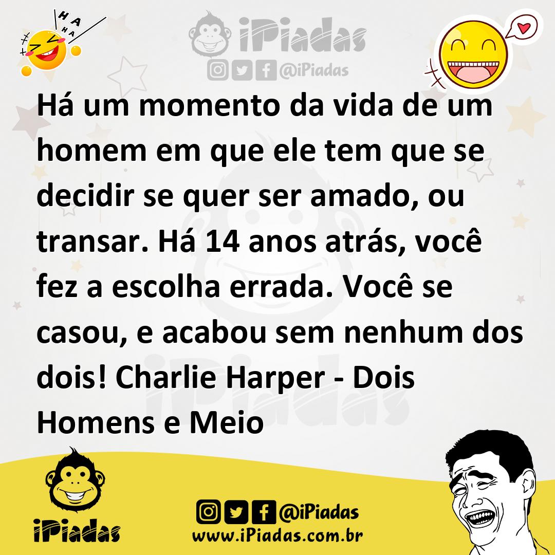 Ilustração de Há um momento da vida de um homem em que ele tem que se decidir se que... no iPiadas