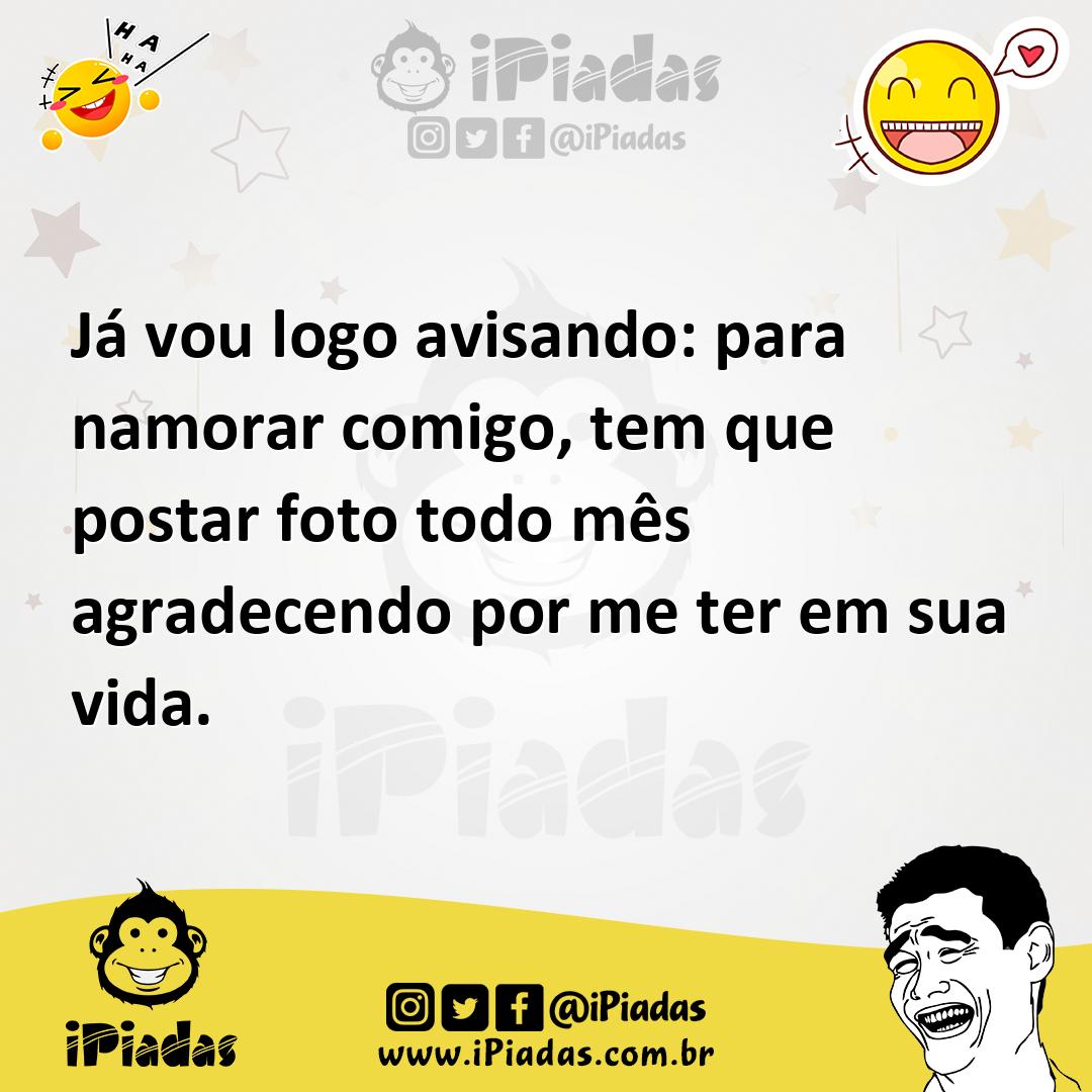 Ilustração de Já vou logo avisando: para namorar comigo, tem que postar foto todo mê... no iPiadas